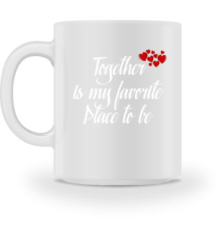 Together Is My Favorite Place...