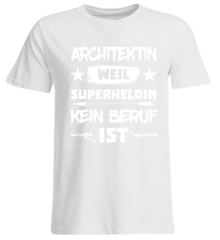 ARCHITEKTIN - SUPERHELDIN - BERUF