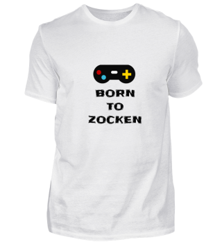 BORN TO ZOCKEN