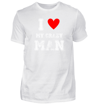 I love my crazy husband Crazy Man.