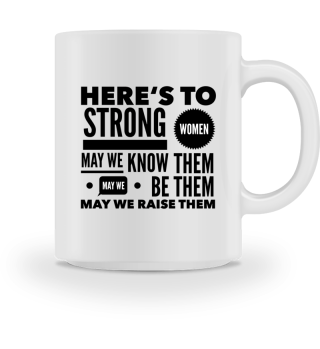 Here's to strong women - gift