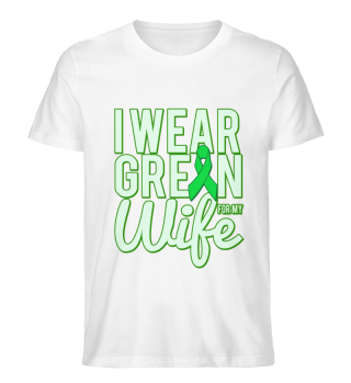 I Wear Green For My Wife Awareness
