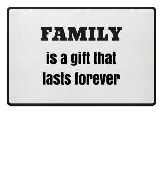 Familie ist ein Geschenk