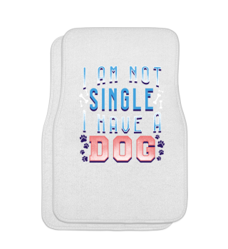  I am not Single I have a Dog
