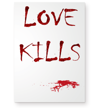 Love kills