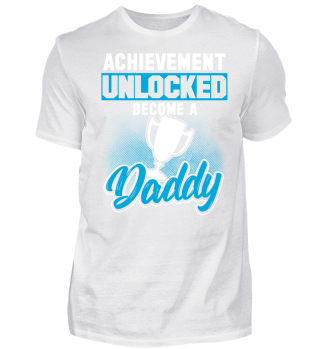 Achievement Unlocked Daddy