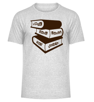 Reading - Read Good Books Not T-Shirts