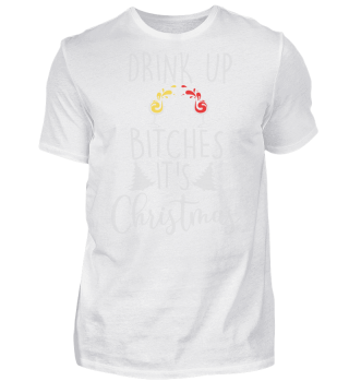Drink up bitches it´s christmas