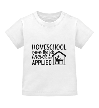 Homeschool Mom The Job I Never Applied Funny Quote