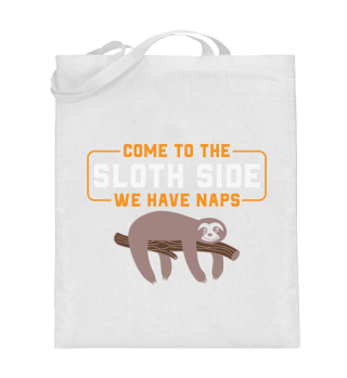 Come To The Sloth Side Funny Quote
