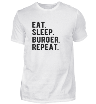 HAMBURGER eat,sleep,burger,repeat