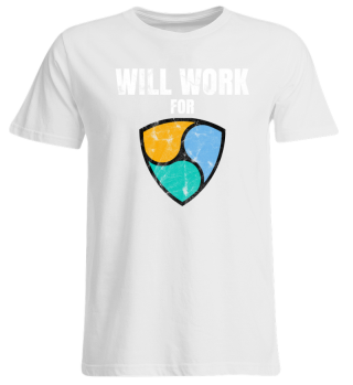 Will Work For NEM XEM T-Shirt