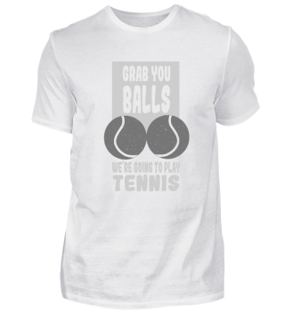 Grab you Balls Tennis gift