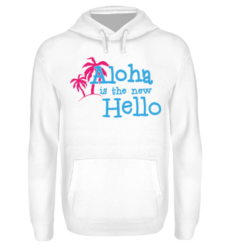 Aloha is the new Hello (2c)
