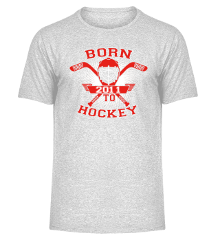 born to hockey geschenk icehockey 2011
