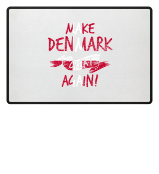 Make Denmark Great Again