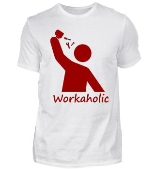 Workaholic Work Arbeit lustiges T-Shirt