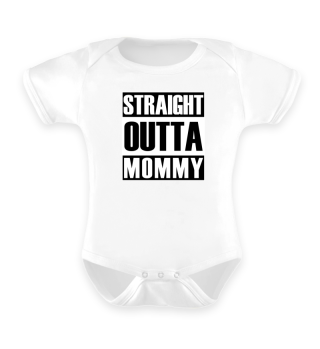 Straight Outta Mommy Baby