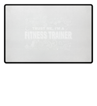 Trust me, I'm a fitness trainer