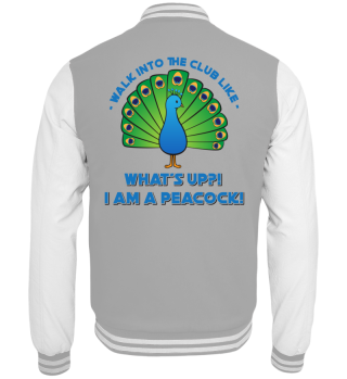 What's Up! I'm A Peacock! Walk Into Club