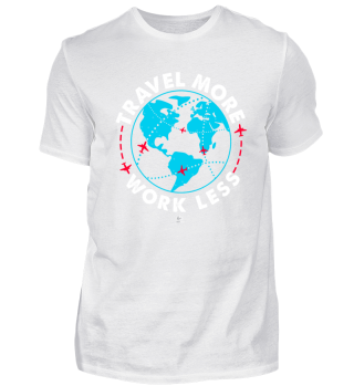 Travel more Work less Geschenk