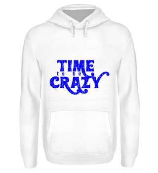 GIFT- TIME TO BE CRAZY BLUE