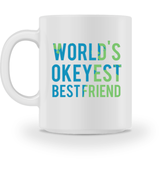 Beste Freunde: World´s Okeyest Best