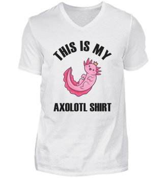 This Is My Axolotl Shirt