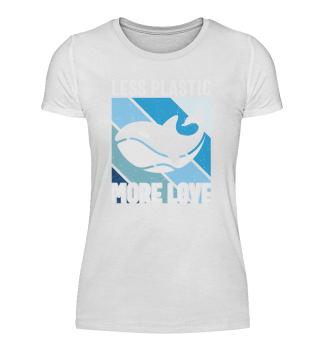Less Plastic More Love Whale