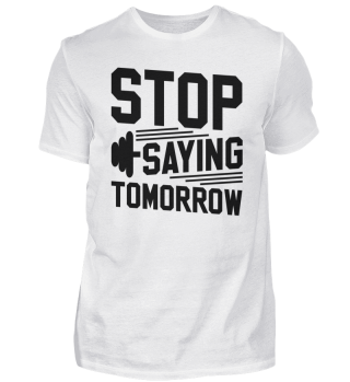 Stop Saying Tomorrow 2