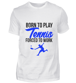 Born to tennis, forced to work.
