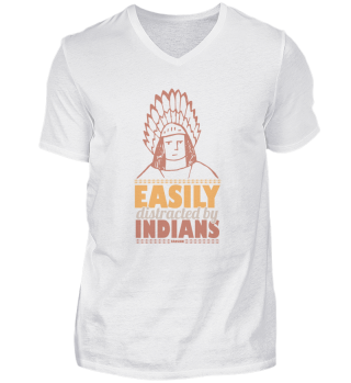 Easily Distracted By Indians Native People USA
