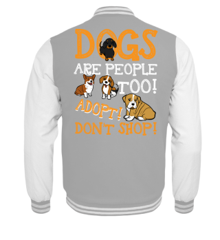 DOGS ARE PEOPLE TOO ADOPT T SHIRT