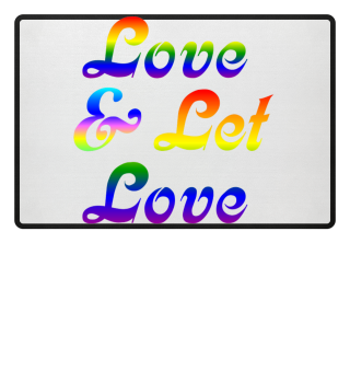 Love & let Love