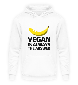 Vegan is Always the Answer Banane