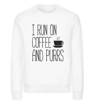 I Run on Coffee and Purrs