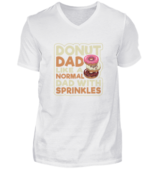 Funny Donut Dad Like a Normal Dad With Cute Sprinkles, Sweet Cakes With a Hole