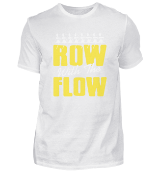 Row With The Flow Funny Rowing