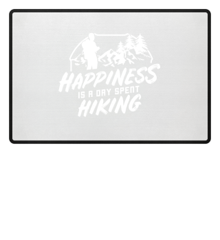 Happiness is a day spent hiking - Hiker
