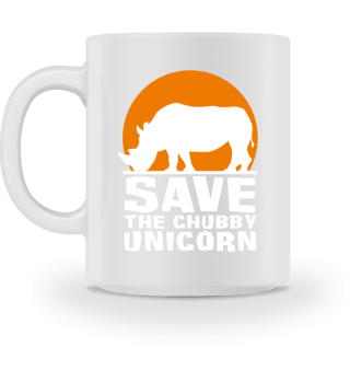 Save The Chubby Unicorn Spruch