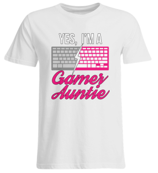 Yes I'm A Gamer Auntie - Gamer Aunt Gift