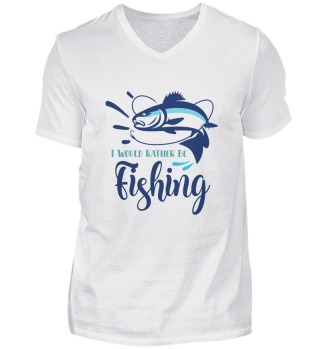 I Would Rather Be Fishing Funny Quote