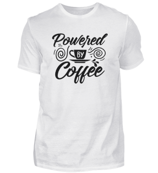 Powered by coffee - Kaffee