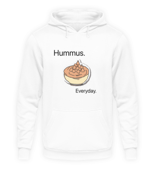 Hummus. Everyday.