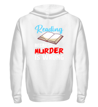 BOOKS READING GIFT reading because murder is wrong