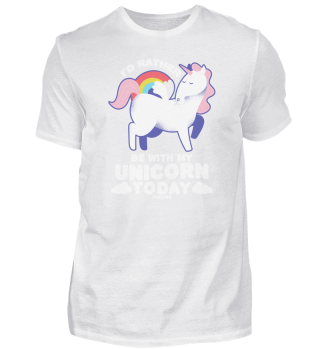 I'd Rather Be With My Unicorn Today
