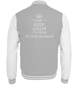 Ican't keep calm I'm from Afyonkarahisar