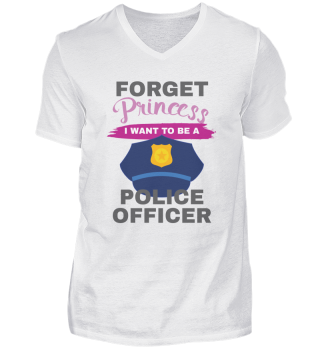 Aspirational Forget Princess I Want To Be A Police Officer Gift