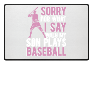 Baseball Mom Sorry For What I Say Softball Mom