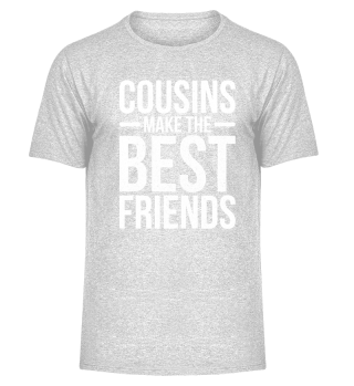 Cousin Make The Best Friends